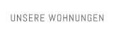 UNSERE WOHNUNGEN